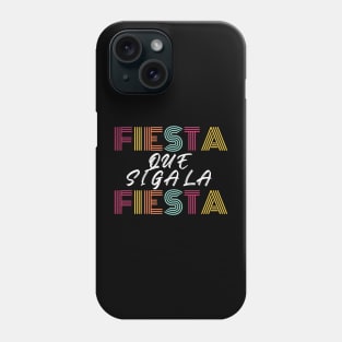 Fiesta que siga la Fiesta (let the party continue) Phone Case