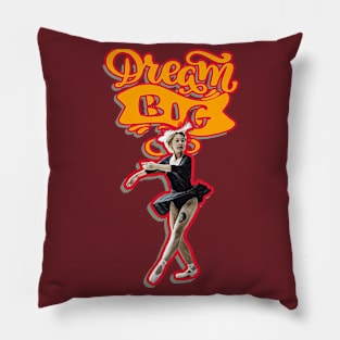 Dream BIG (ballet) Pillow