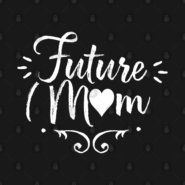Mothers Day Future Mother Mommy Promoted to Mom Mama To Be by dr3shirts