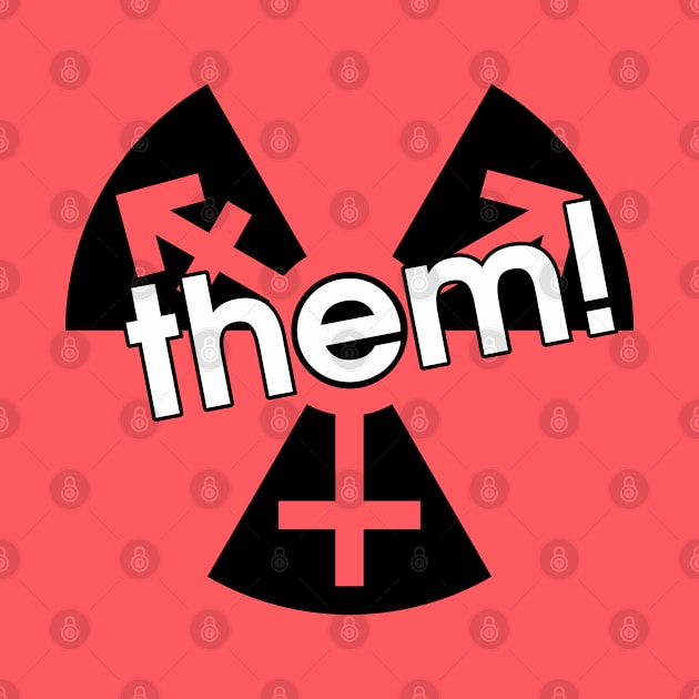 Trans Radiation - "them!" by GenderConcepts