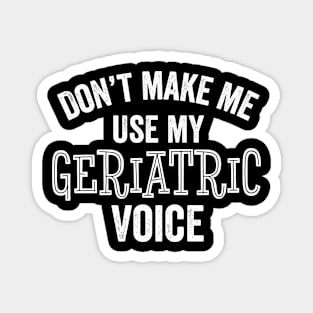 Funny Geriatric Voice Old Birthday Milestone Gag Prank Magnet