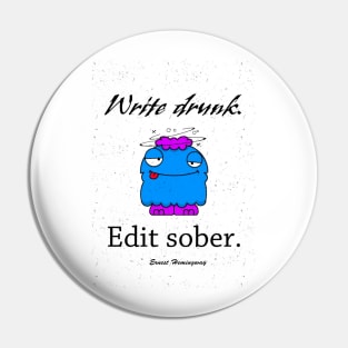 Write Drunk Pin