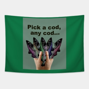 Pick a cod Tapestry