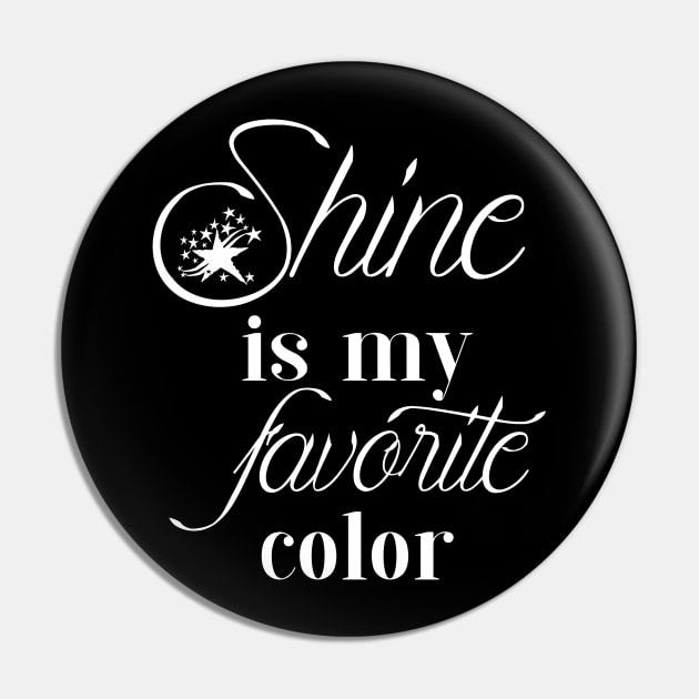 Shine my favorite color Pin by Stitched Clothing And Sports Apparel