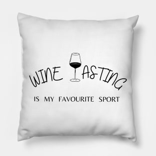 Wine tasting is my favorite sport funny Pillow