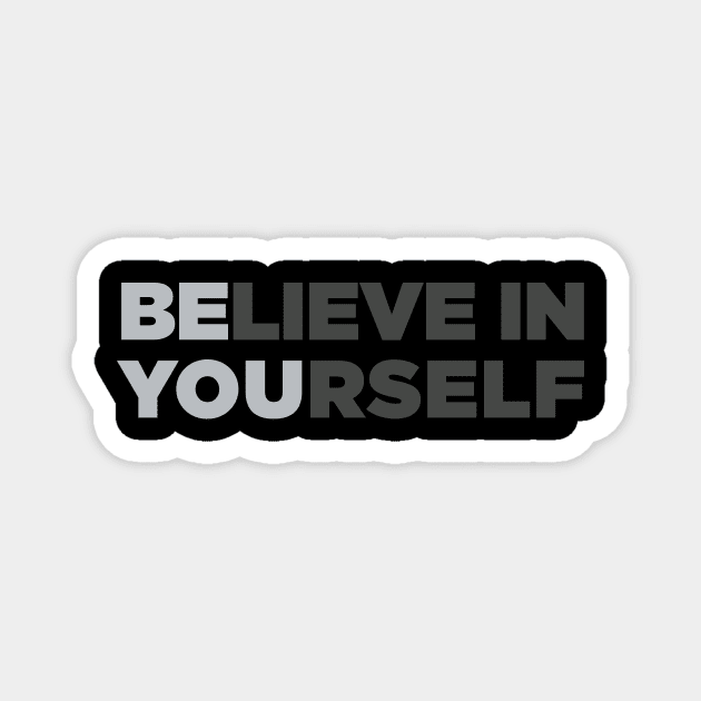 BElieve In YOUrself Magnet by Wintrly