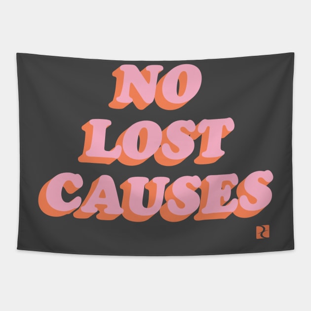 No Lost Causes Tapestry by DreamCenterLKLD