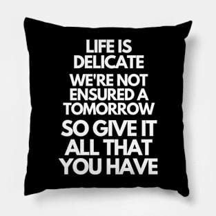 Give it all - Motivational Quote Pillow