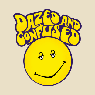 Dazed and confused T-Shirt