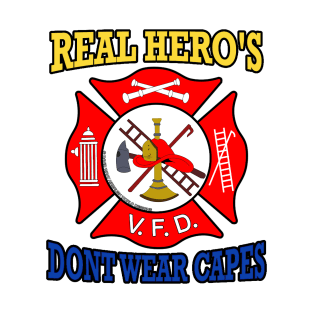 Real Heroes Don't Wear Capes Firefighter Novelty Gift T-Shirt