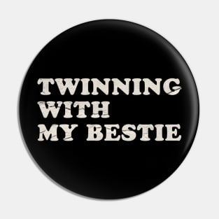 Twinning With My Bestie Valentine Days Pin