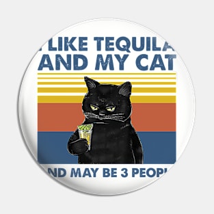 I Like Tequila And My Cat Vintage Funny Gift Pin