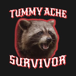 Tummy Ache Survivor raccoon T-Shirt