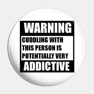 Warning Addictive Pin