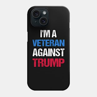 I'M A Veteran Against Trump I Phone Case