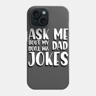 ask me about dad jokes Phone Case