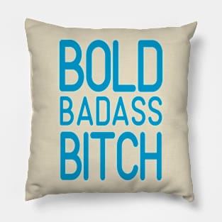 Bold Badass Bitch Pillow