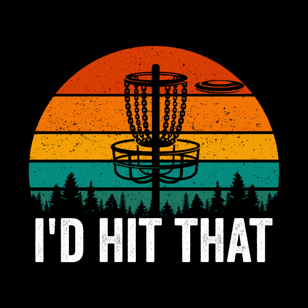 Id Hit That Funny Disc Golf Player Saying Retro by Visual Vibes