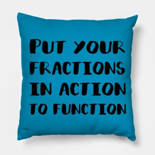 Put Your Fractions in Action to Function Pillow