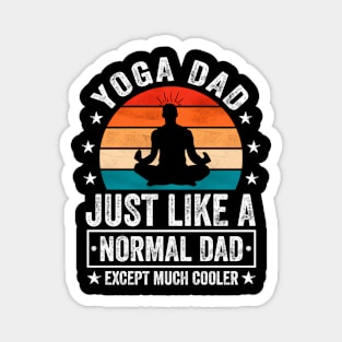 Yoga Dad Just Like A Normal Dad Except Much er Magnet