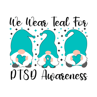 We Wear Teal For PTSD Awareness T-Shirt