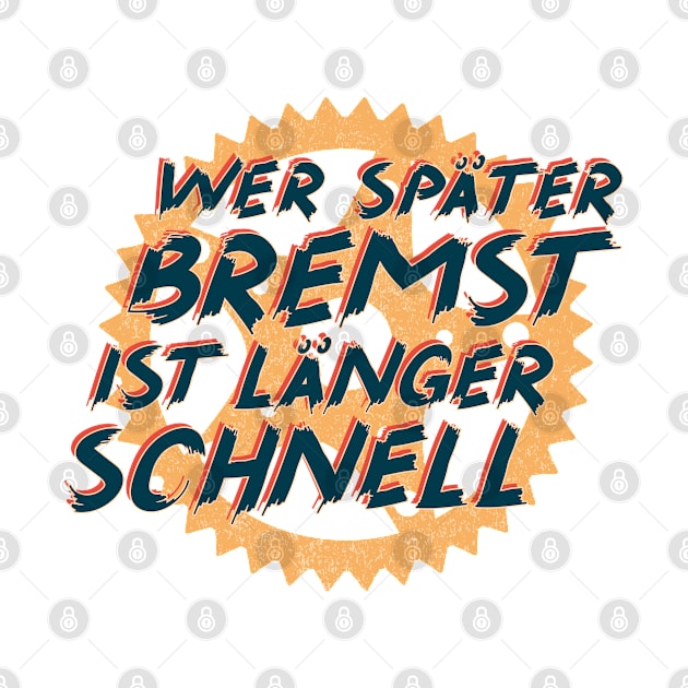 Wer später bremst by QUICKnDIRTY