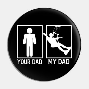 Zip line Your Dad vs My Dad Shirt Zip line Dad Gift Pin