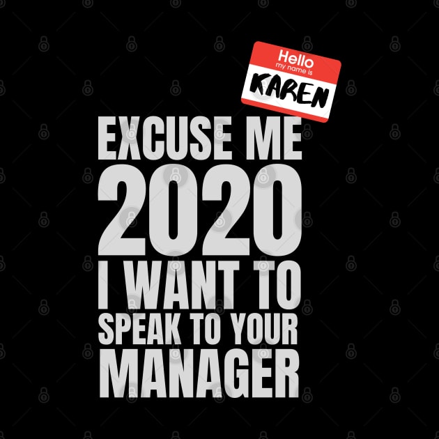 Hello My Name Is Karen I need To See Your Manager Halloween Costume by PsychoDynamics