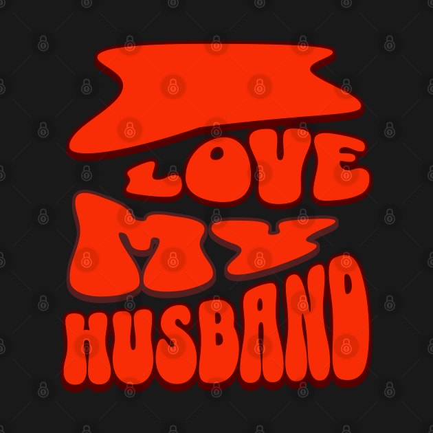 I love my Husband by Rooftrabelbo