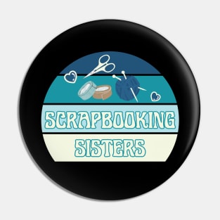 Scrapbooking Sisters Pin