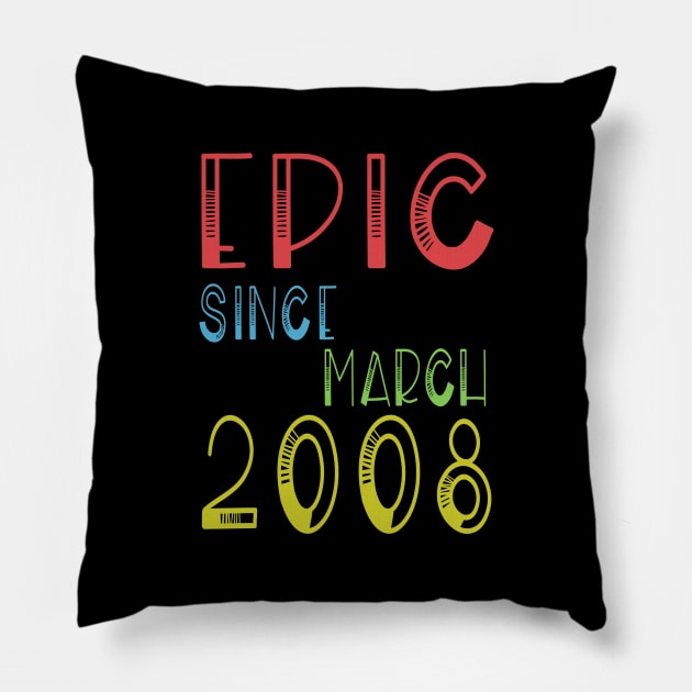 Epic Since March 2008 Shirt - Birthday 11th Gift Pillow by kaza191