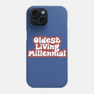 Oldest Living Millennial Phone Case