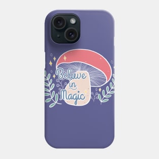 Believe in Magic! Phone Case