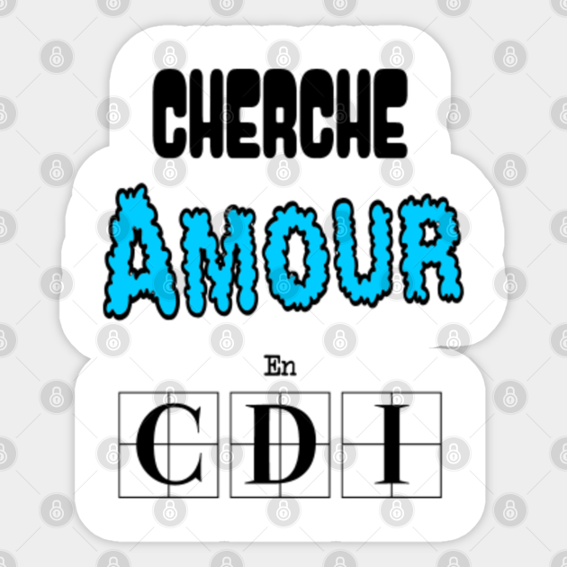 Cherche Amour En Cdi Calins Tendresse Cadeau Humour Amour Sticker Teepublic