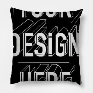 YOUR Design here Pillow