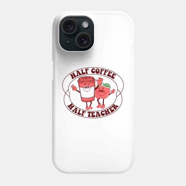 Half Coffee Half Teacher Phone Case by LimeGreen