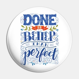 Done is better than perfect Pin