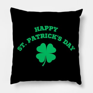 Happy St Patricks Day - 4 Leaf Clover Happy St Patricks Tee Pillow