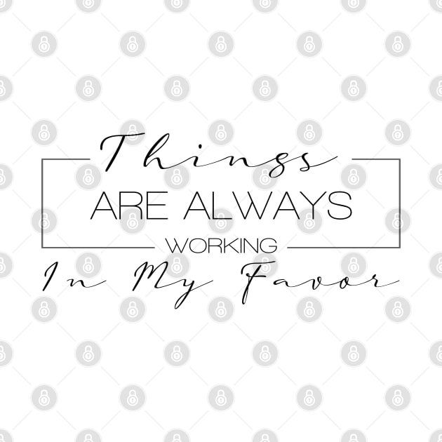 Things Are Always Working in My Favor | Self Affirmation Lifestyle by FlyingWhale369