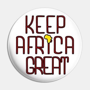 KEEP AFRICA GREAT by AfreeKA -2 Pin