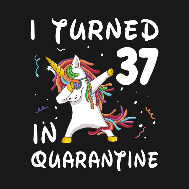 I Turned 37 In Quarantine by Sincu