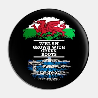 Welsh Grown With Greek Roots - Gift for Greek With Roots From Greece Pin