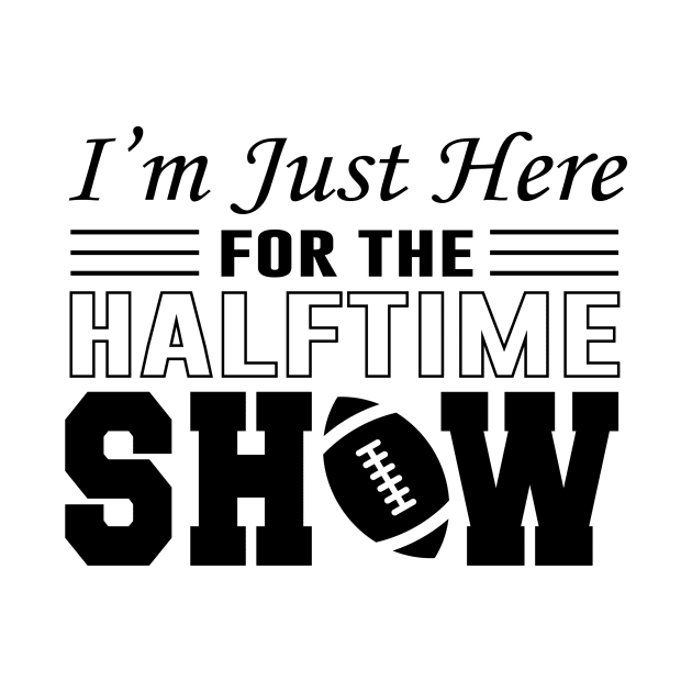 I'm Just Here For The Half time Show 2024 by Sunoria