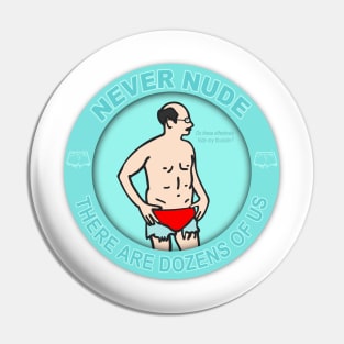 Never Nude Pin