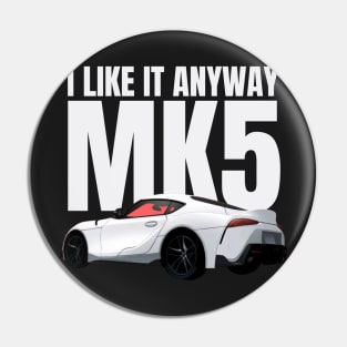 I like it anyway Mk5 Supra Pin