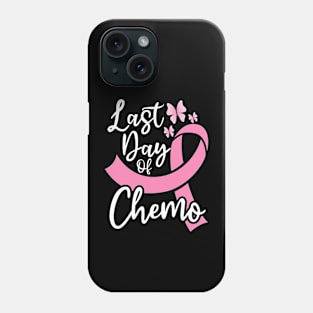 Last Day of Chemo Breast Cancer Awareness Support Phone Case
