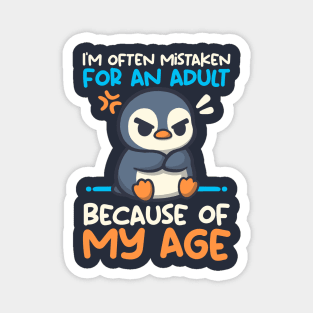 Penguin often mistaken for an adult because of my age Magnet