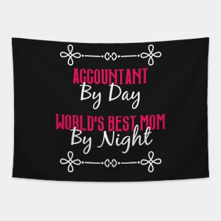 Accountant By Day Worlds Best Mom By Night T-Shirt Tapestry