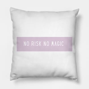 No Risk No Magic in Pink in Light Pink - Life Quotes Pillow