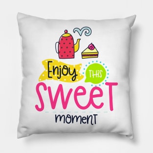 Enjoy This Sweet Moment Pillow